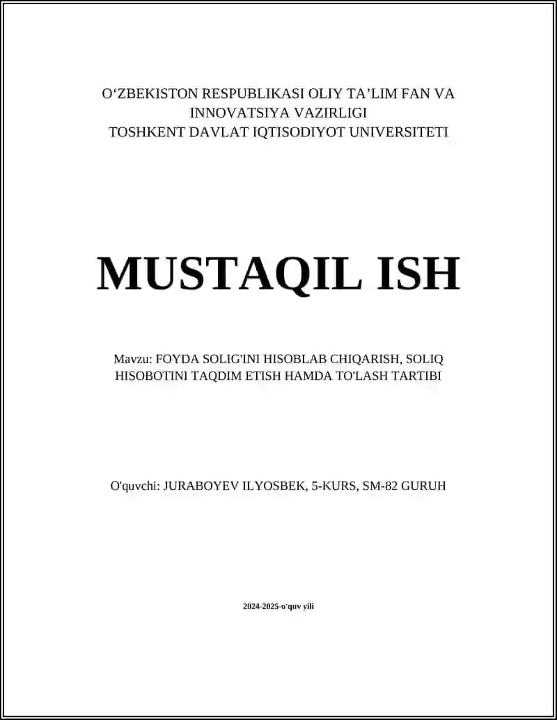 FOYDA SOLIG'INI HISOBLAB CHIQARISH, SOLIQ HISOBOTINI TAQDIM ETISH HAMDA TO'LASH TARTIBI