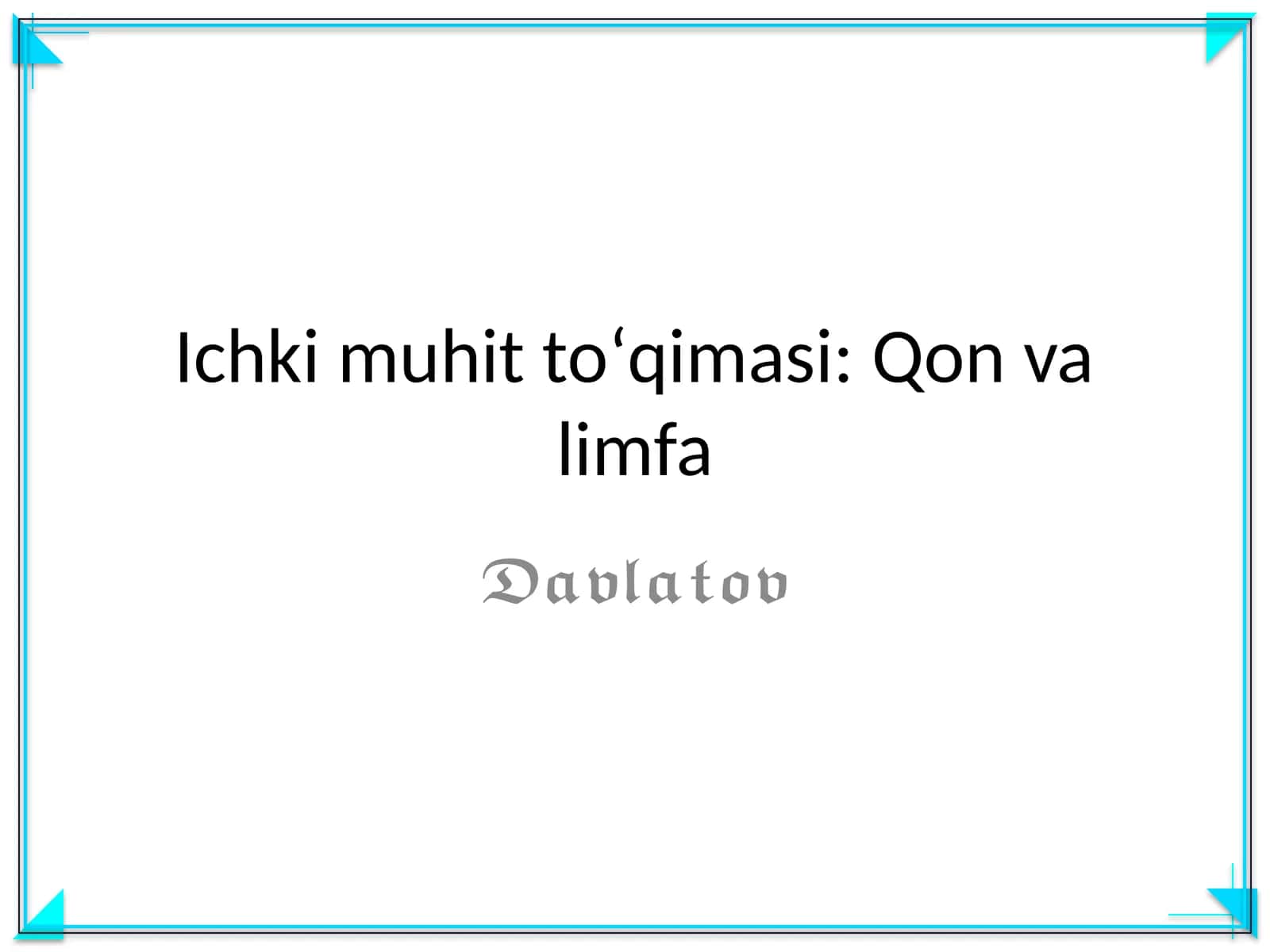Ichki muhit toʻqimasi: Qon va limfa 1
