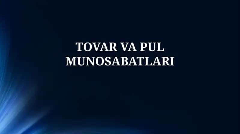 Tovar va pul munosabatlari 1