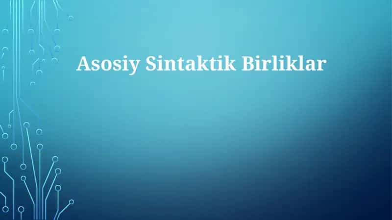 AsosiySintaktikBirliklar 1