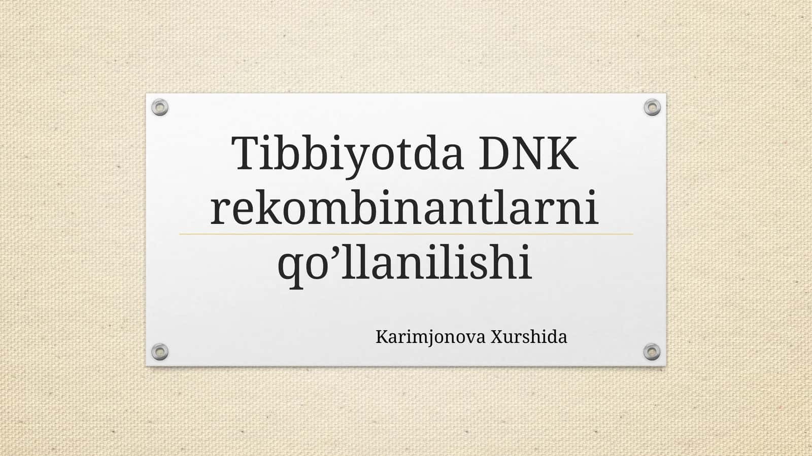 Tibbiyotda DNK rekombinantlarni qo’llanilishi 1