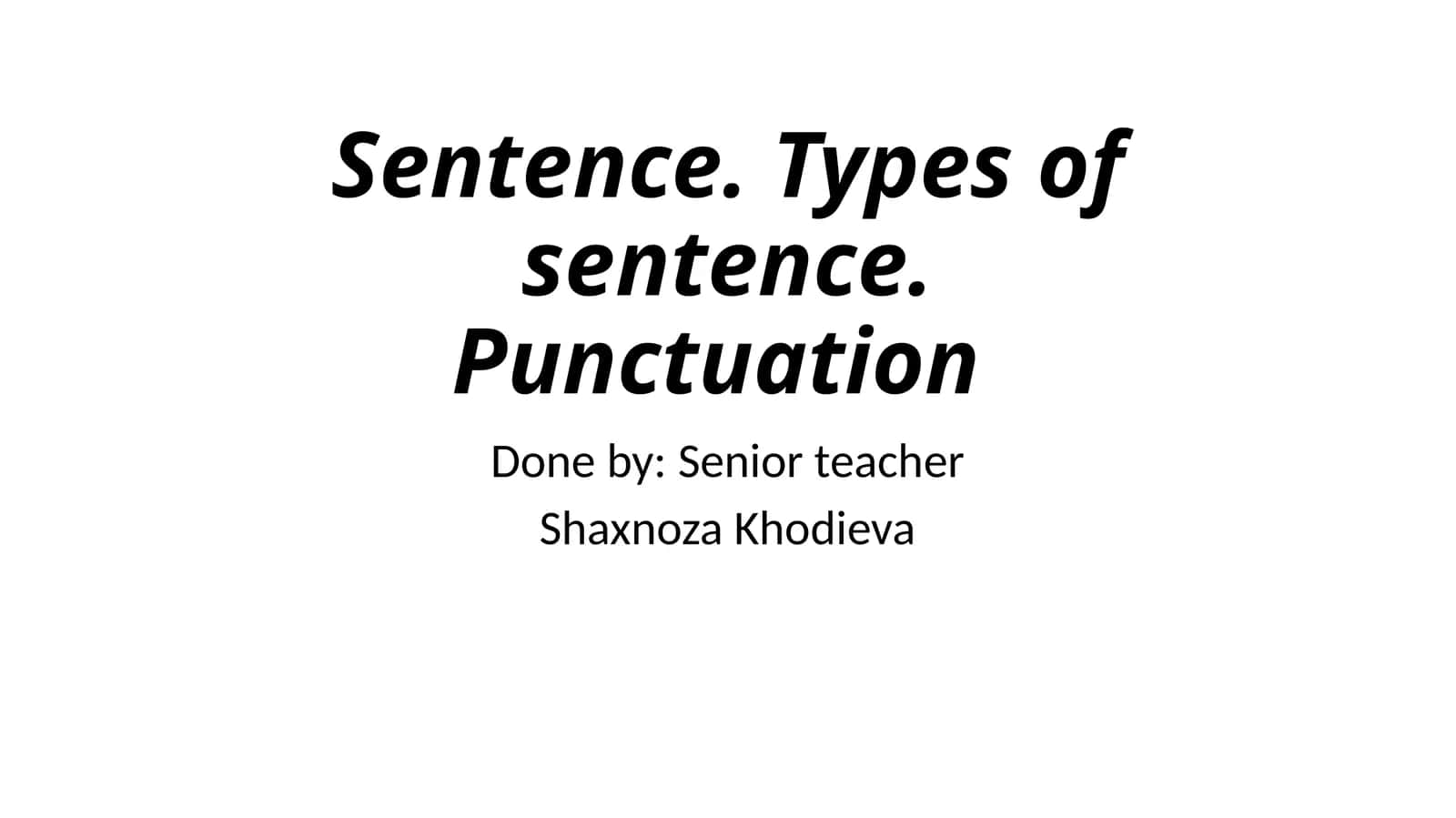 Sentence. Types of sentence.Punctuation 1