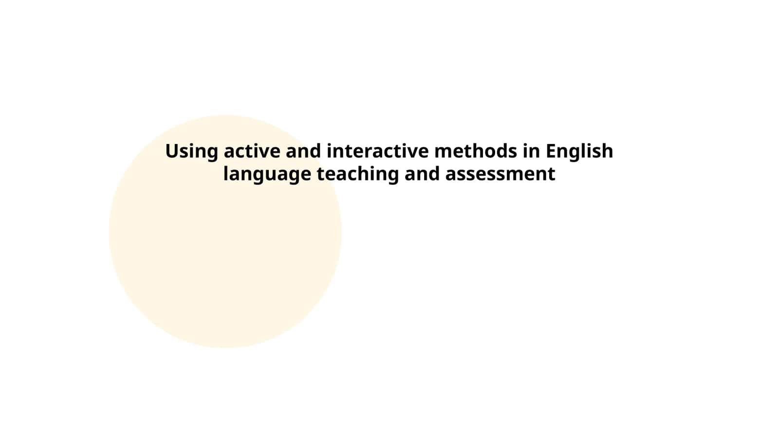 Using active and interactive methods in English language teaching and assessment 1