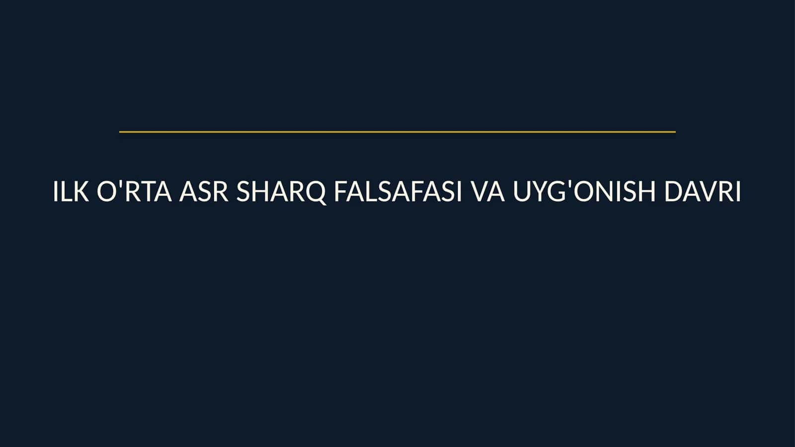 Ilk oʻrta asr Sharq falsafasi va uygʻonish davri 1