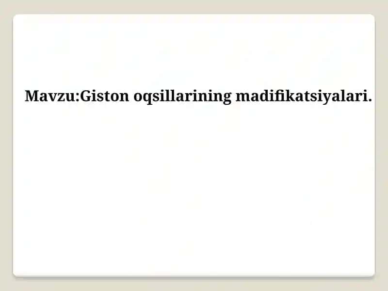 Gistonoqsillarining madifikatsiyalari