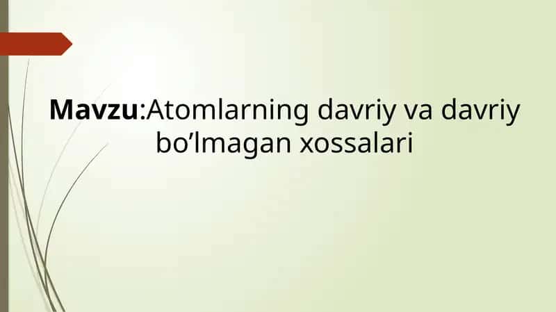 Atomlarning davriy va davriy bo'lmagan xossalari 1