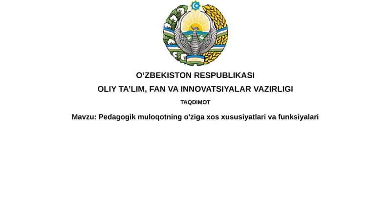 Pedagogik muloqotning o'zigaxosxususiyatlarivafunksiyalari 1