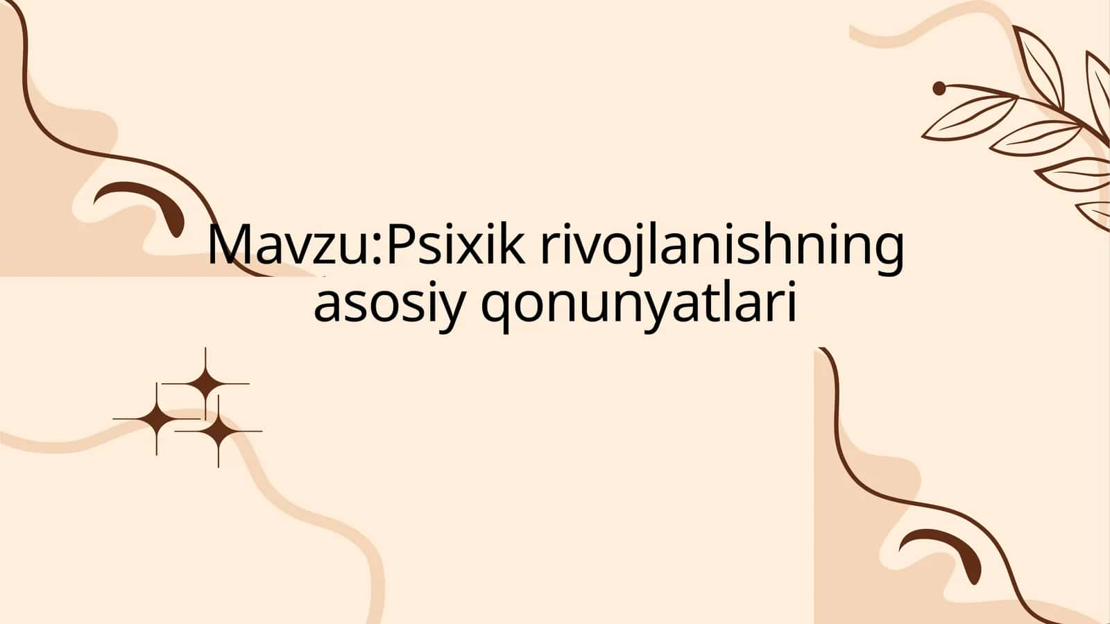 Psixik rivojlanishning asosiy qonuniyatlari 1