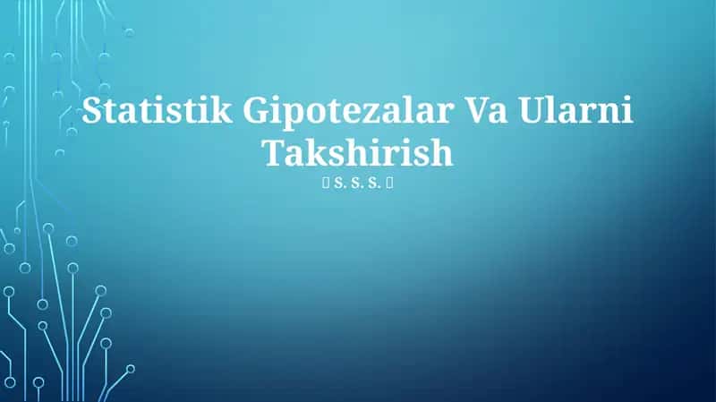 Statistik Gipotezalar Va Ularni Takshirish 1
