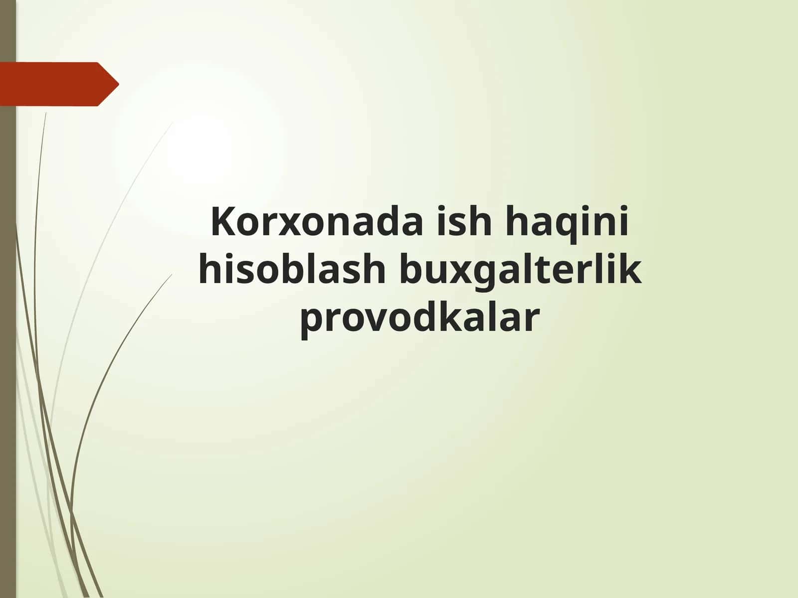 Korxonada ish haqini hisoblash buxgalterlik provodkalar 1