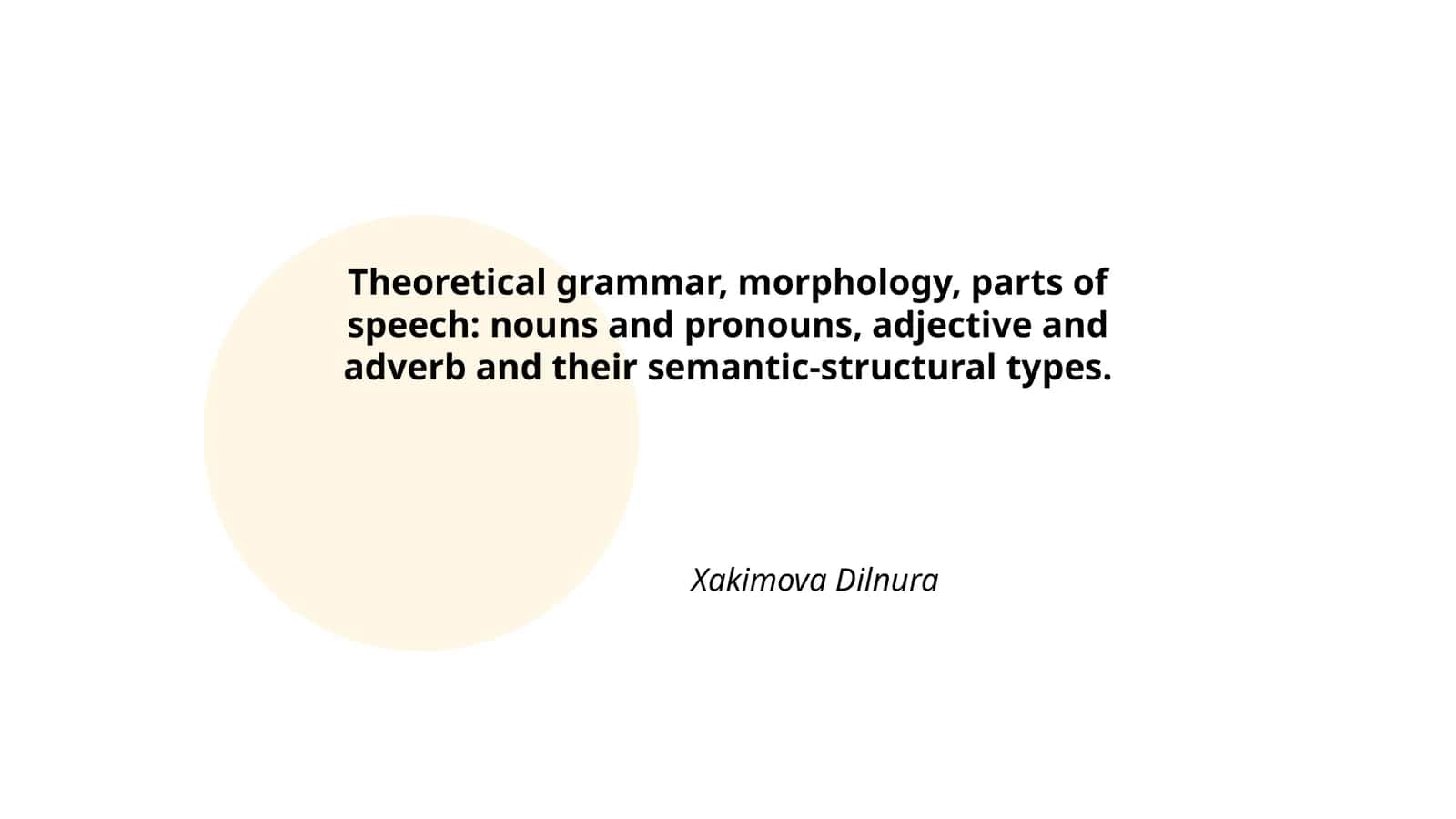 Theoretical grammar, morphology, parts of speech: nouns and pronouns, adjective and adverb and their semantic-structural types 1