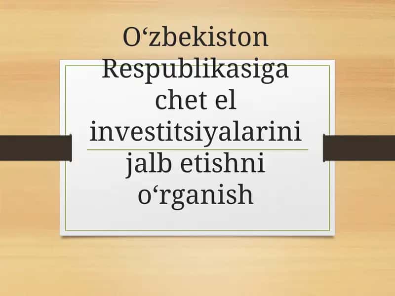 Chet el investitsiyalarini jalb etish 1