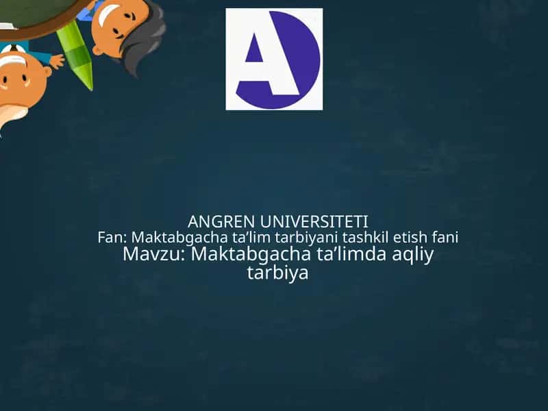 Aqliy tarbiya va aqliy rivojlanish tushunchasining mazmuni 1