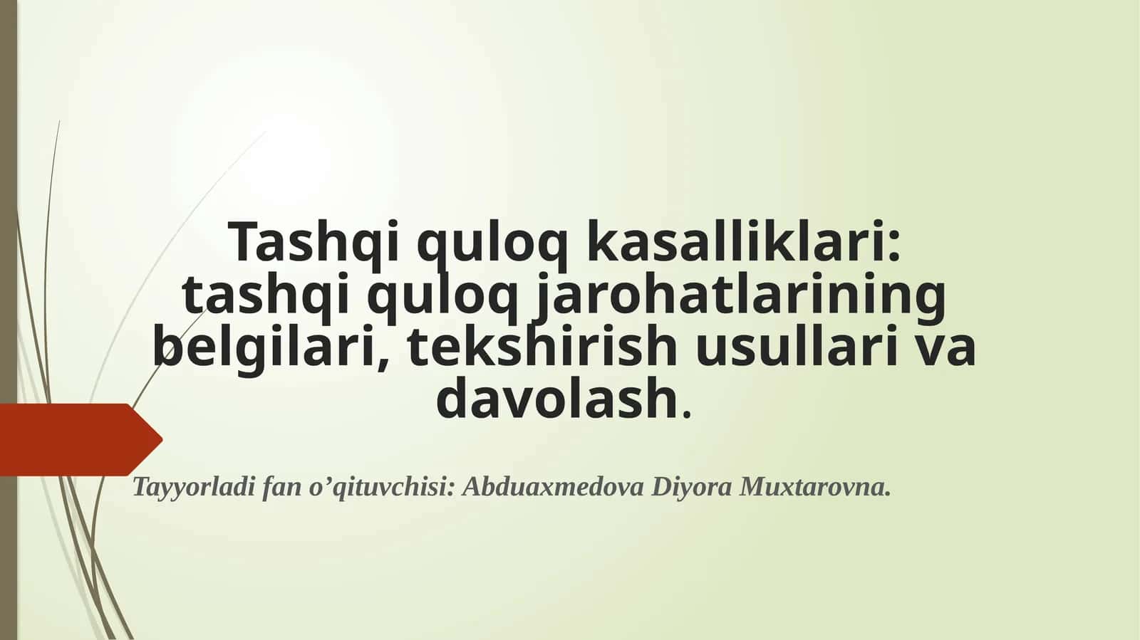 Tashqi quloq kasalliklari: tashqi quloq jarohatlarining belgilari, tekshirish usullari va davolash. 1