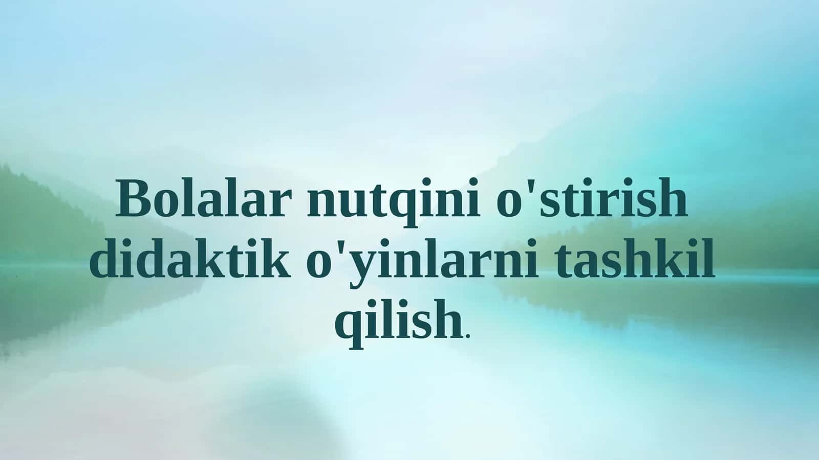 Bolalar nutqini o'stirish didaktik o'yinlarni tashkil qilish 1