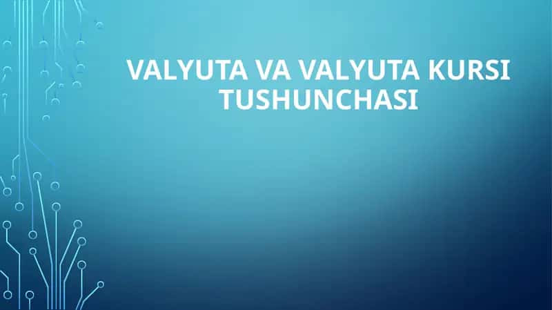 Valyuta va valyuta kursi tushunchasi 1