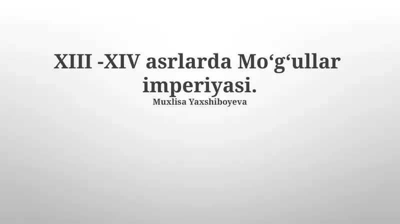 XIII -XIV asrlarda Moʻgʻullar imperiyasi 1