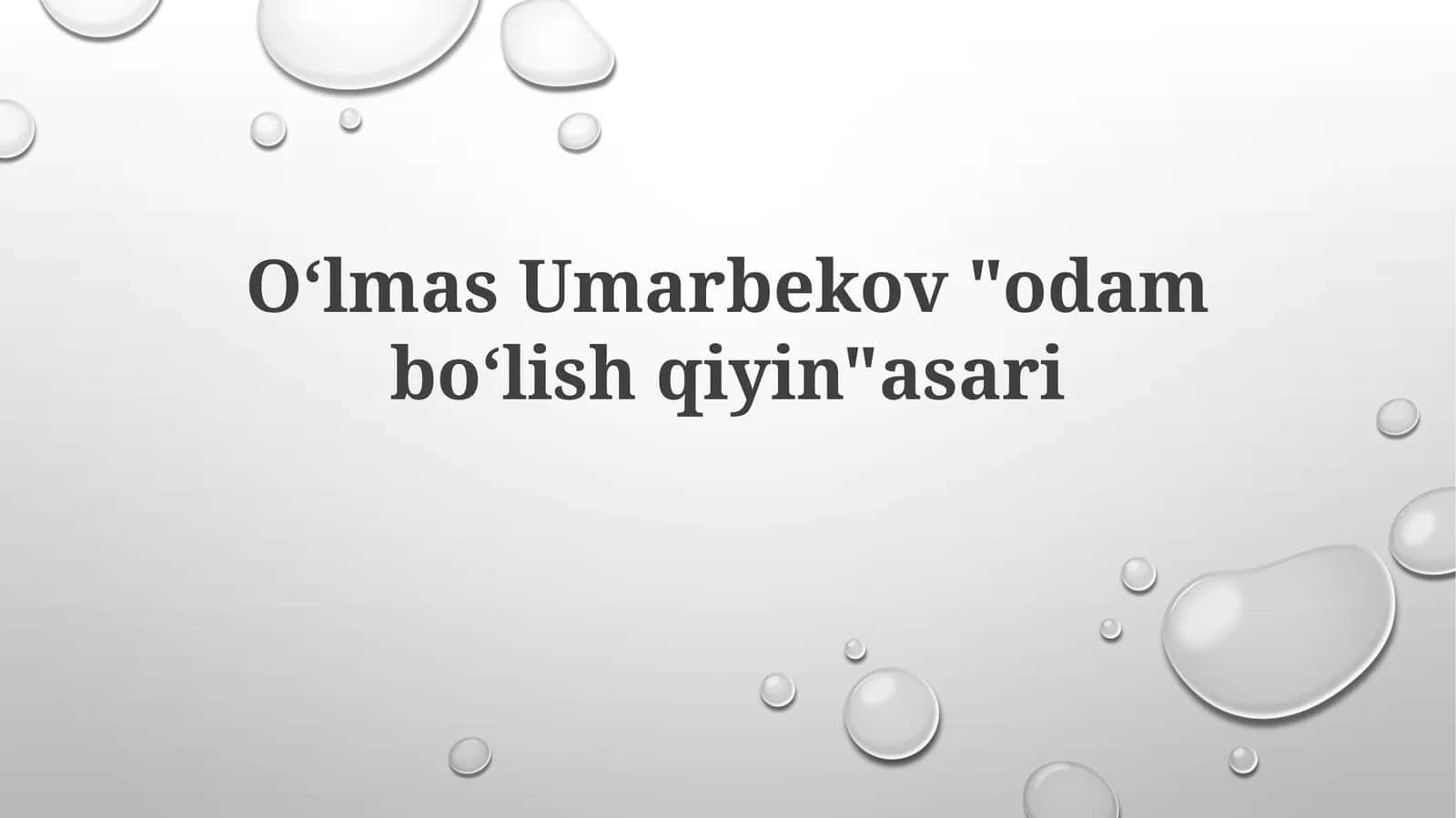 Oʻlmas Umarbekov "Odamboʻlishqiyin" asari 1
