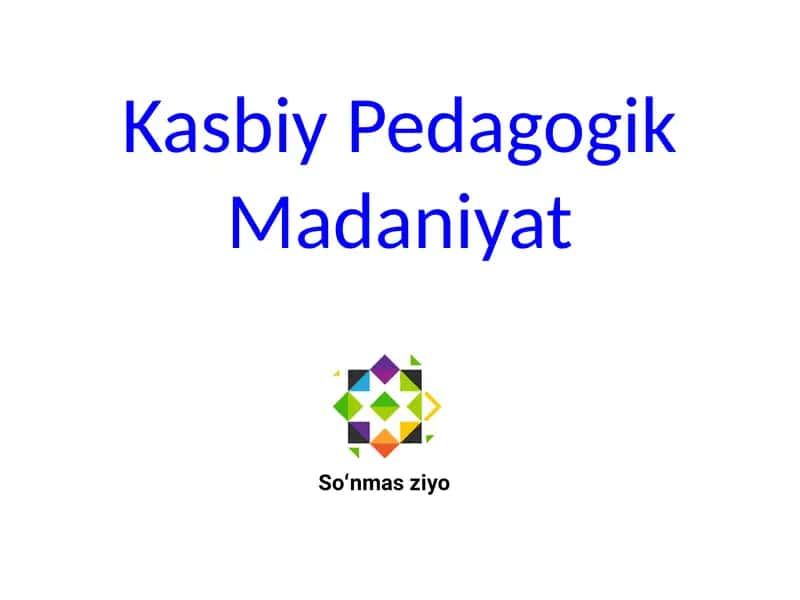 Kasbiy Pedagogik Madaniyat 1