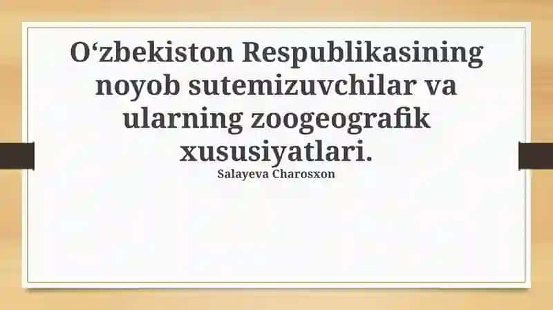 O'zbekistonning Noyob Sutemizuvchilari va Ularning Zoogeografiyasi