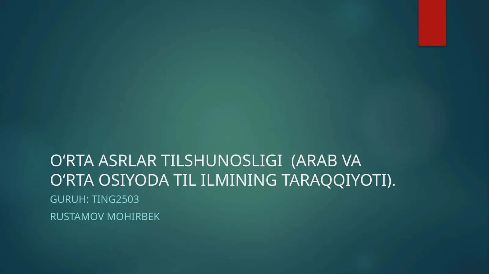 O‘RTA ASRLAR TILSHUNOSLIGI (ARAB VA O‘RTA OSIYODA TIL ILMINING TARAQQIYOTI) 1