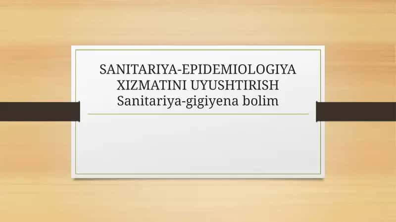 SANITARIYA-EPIDEMIOLOGIYA XIZMATINI UYUSHTIRISH 1
