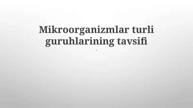 Mikroorganizmlar turli guruhlarining tavsifi 1
