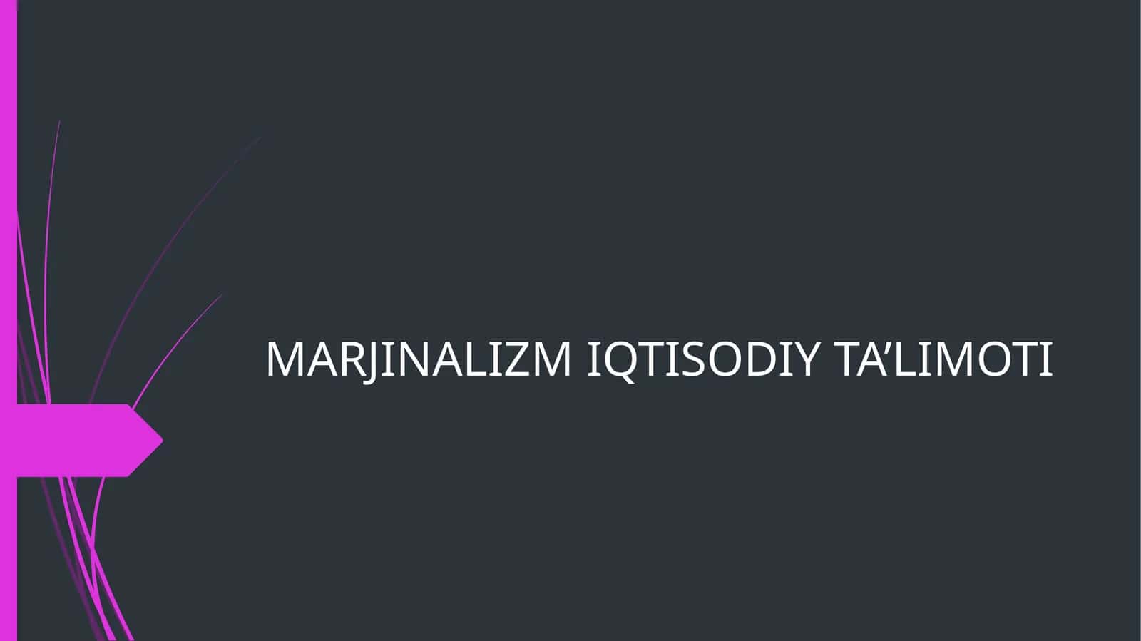 Marjinalizm iqtisodiy ta'limoti 1