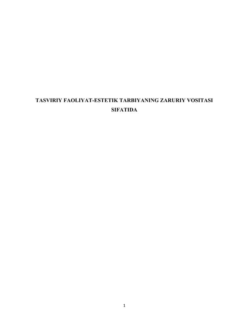 TASVIRIY FAOLIYAT-ESTETIK TARBIYANING ZARURIY VOSITASI SIFATIDA 1