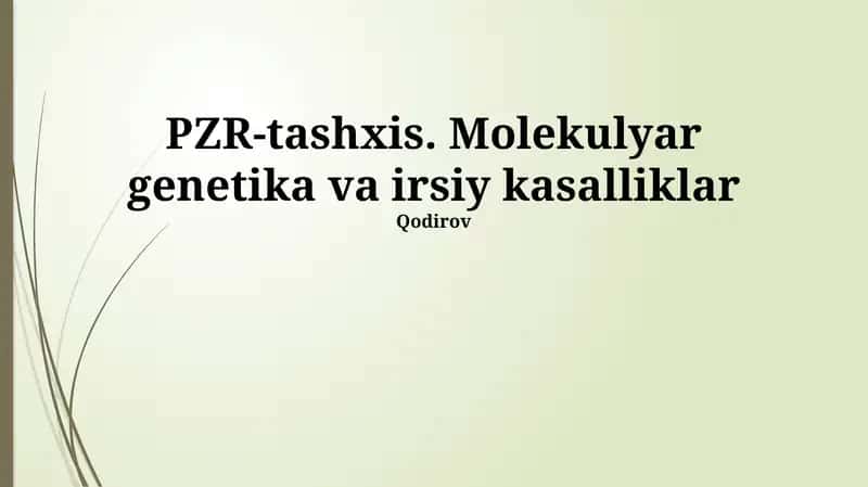 PZR-tashxis. Molekulyar genetika va irsiy kasalliklar 1