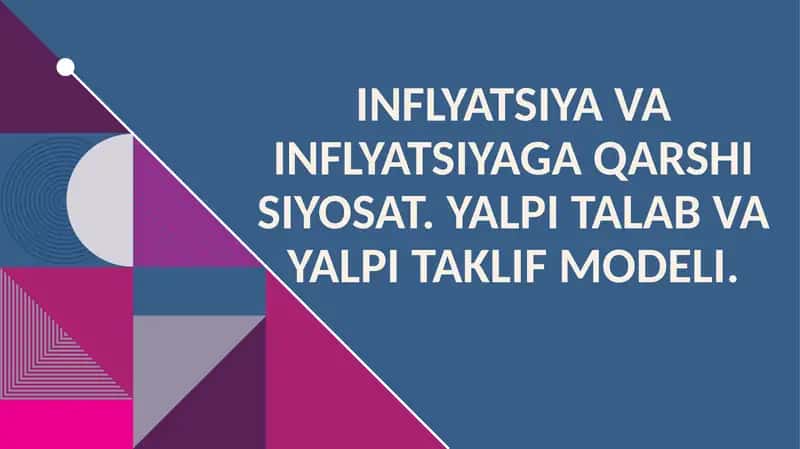 Inflyatsiya va inflyatsiyaga qarshi siyosat. Yalpi talab va yalpi taklif modeli 1