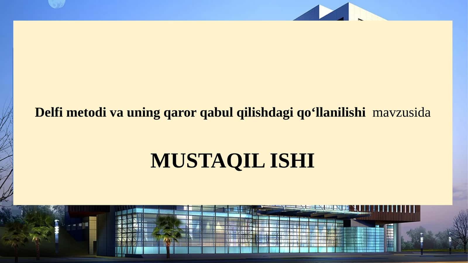 Delfi metodi va uning qaror qabul qilishdagi qo‘llanilishi 1