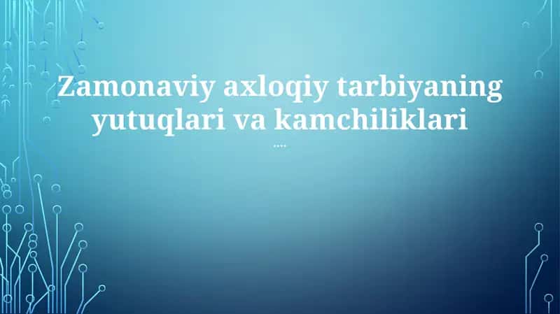 Zamonaviy axloq tarbiyasi 1