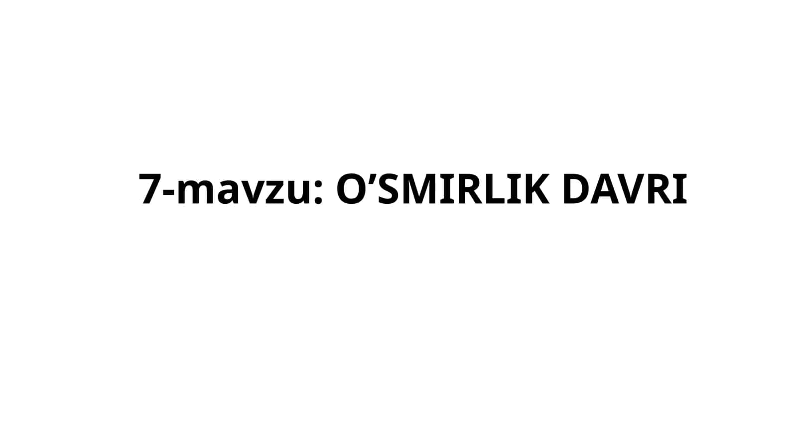 O’smirlik Davri 1