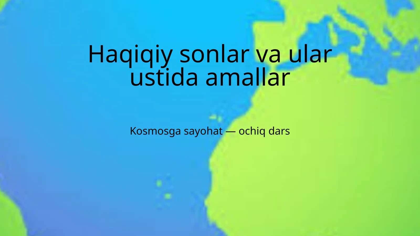 Haqiqiy sonlar va ularustida amallar 1