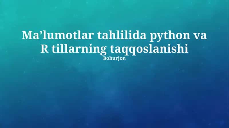 Maʼlumotlar tahlilida python va R tillarning taqqoslanishi 1