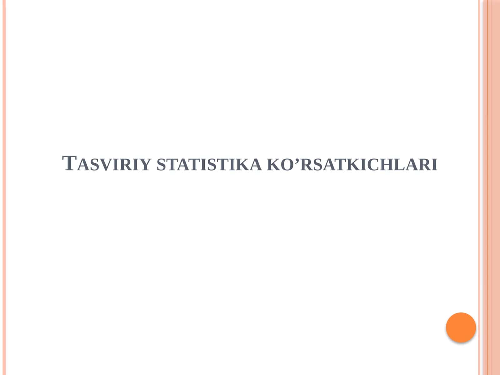 Tasviriy statistika ko’rsatkichlari 1
