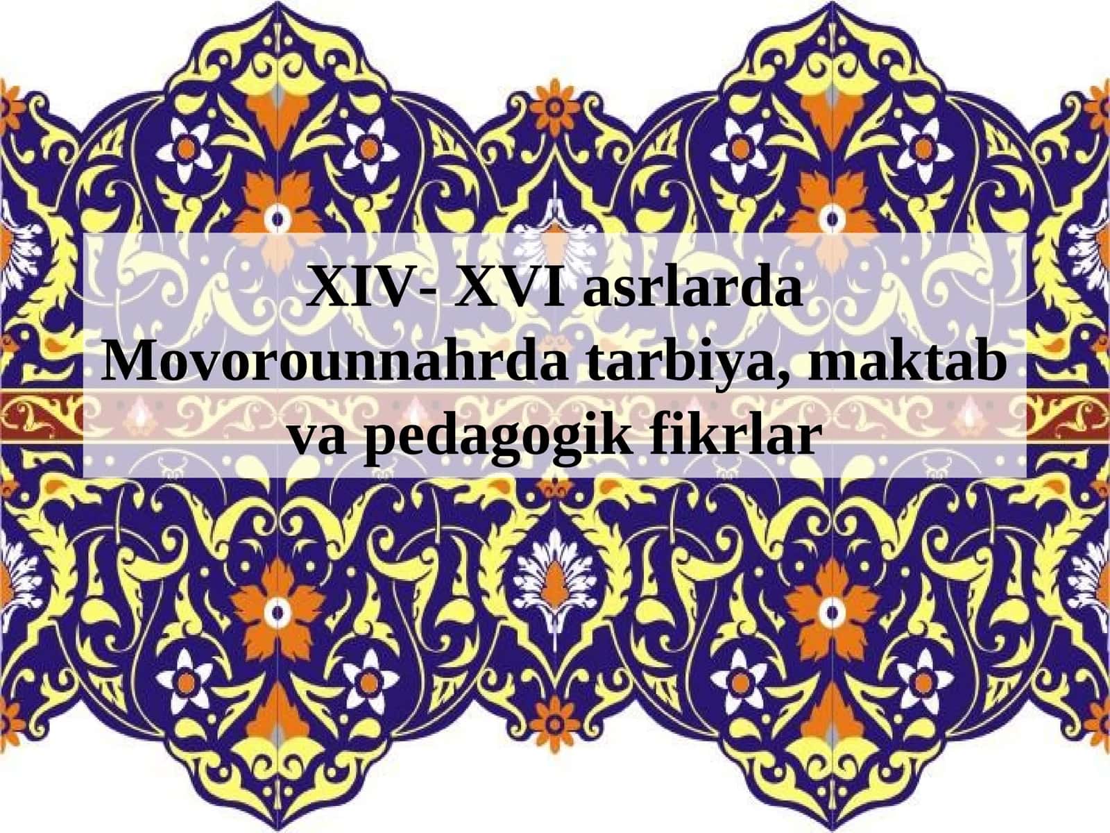 Movorounnahrdatarbiya, maktab va pеdagоgik fikrlar 1
