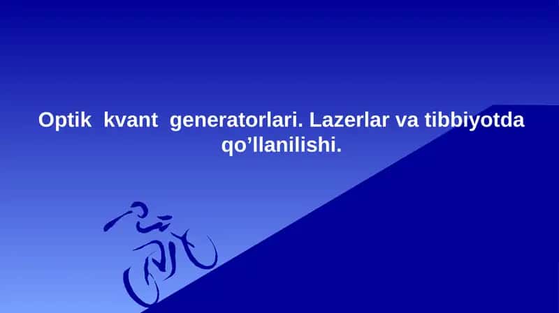 Optik  kvant  generatorlari. Lazerlar va tibbiyotda qo’llanilishi. 1