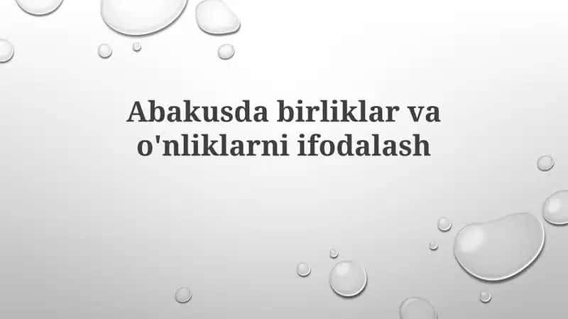 Abakusdagi birliklar va o'nliklarni ifodalash 1