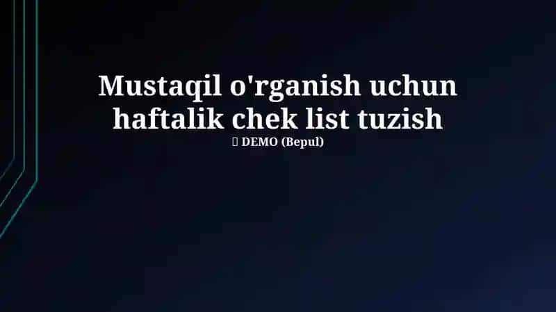 Mustaqil o'rganish uchun haftalik chek list