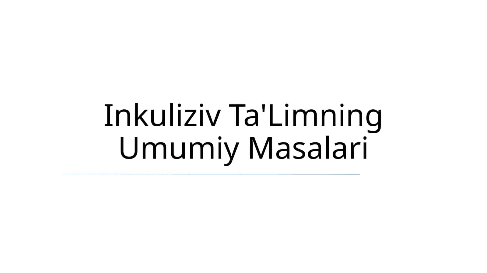 Inkuliziv Ta'limning Umumiy Masalari 1