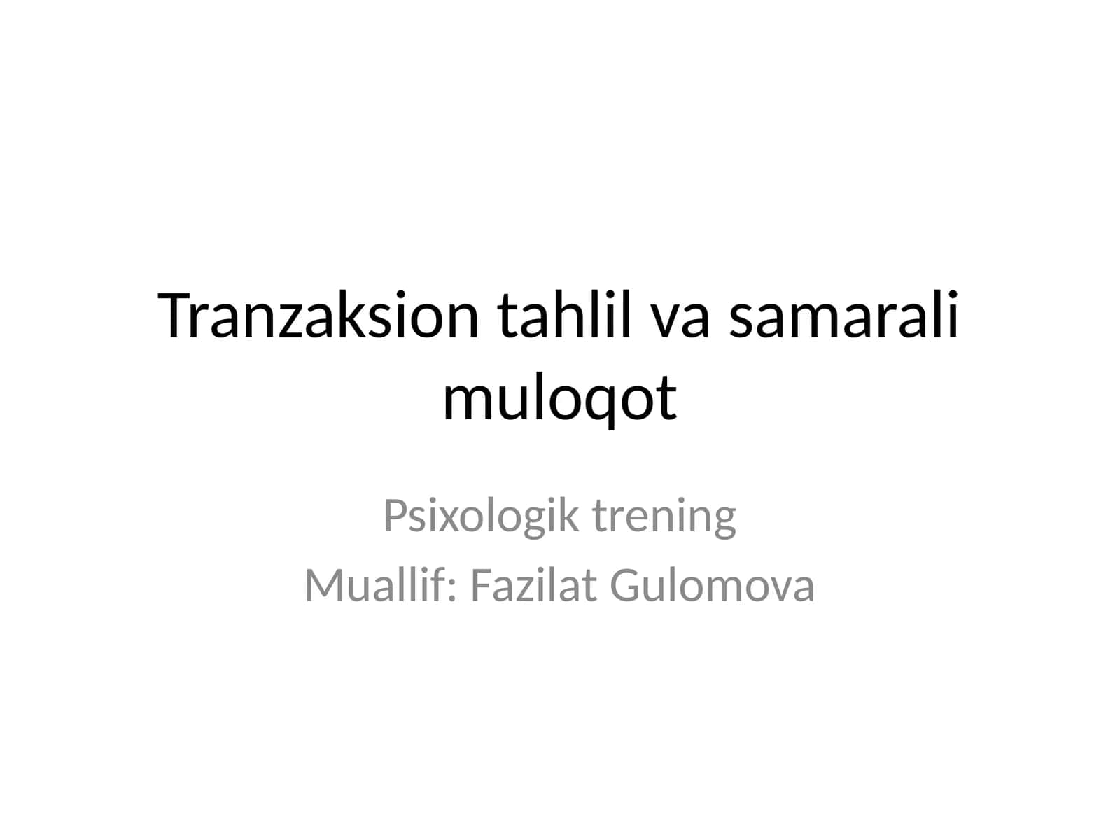 Tranzaksion tahlil va samarali muloqot 1