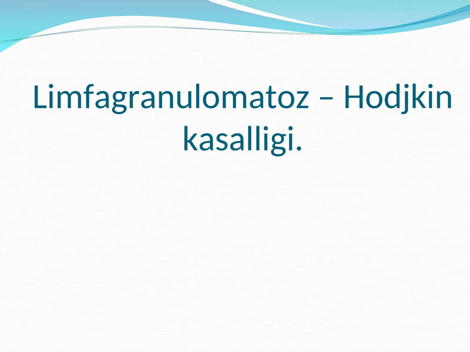 Limfagranulomatoz – Hodjkin kasalligi 1