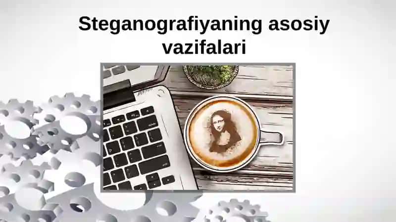 Steganografiyaning asosiy vazifalari