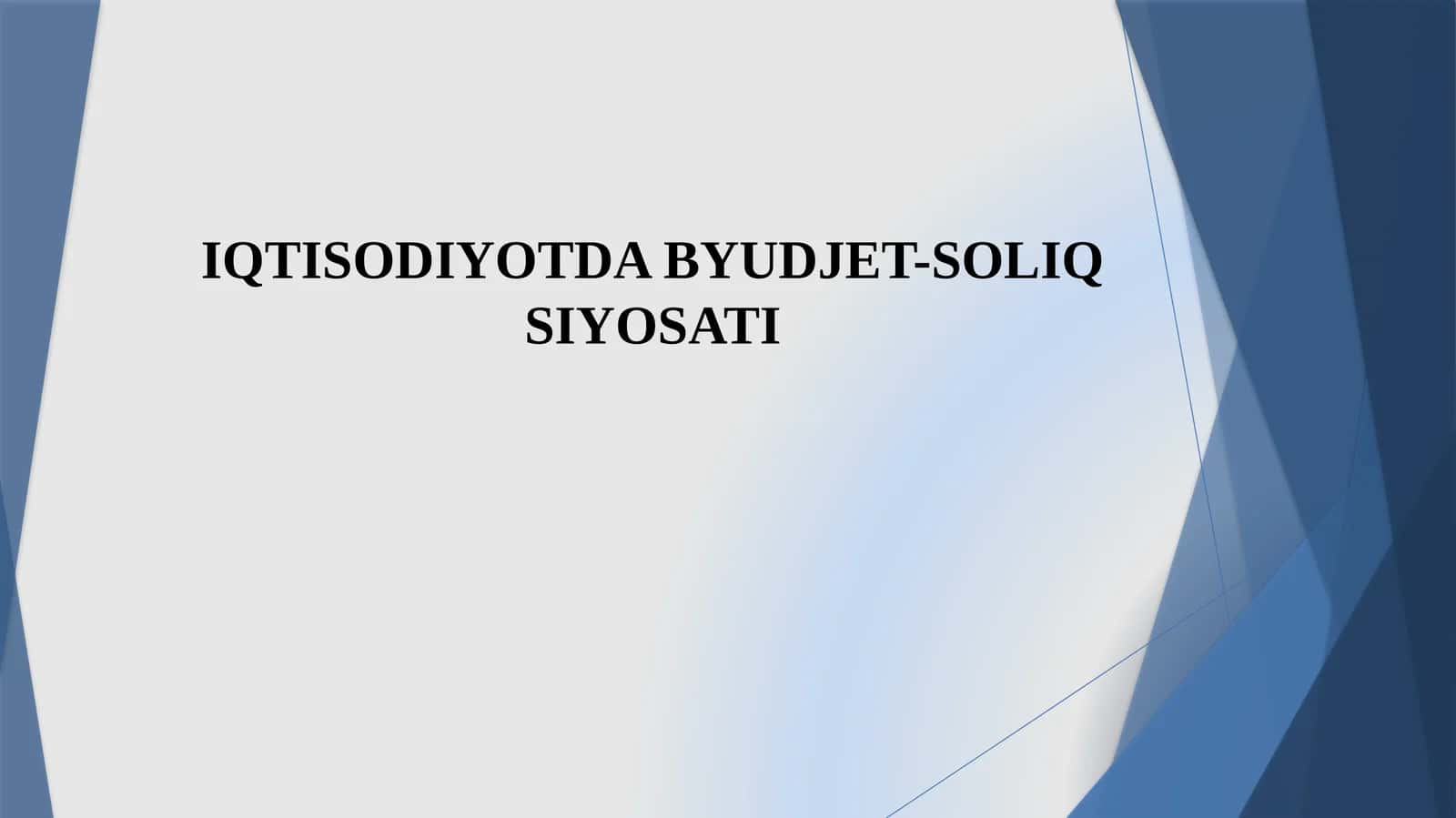 Iqtisodiyotda byudjet-soliq siyosati 1