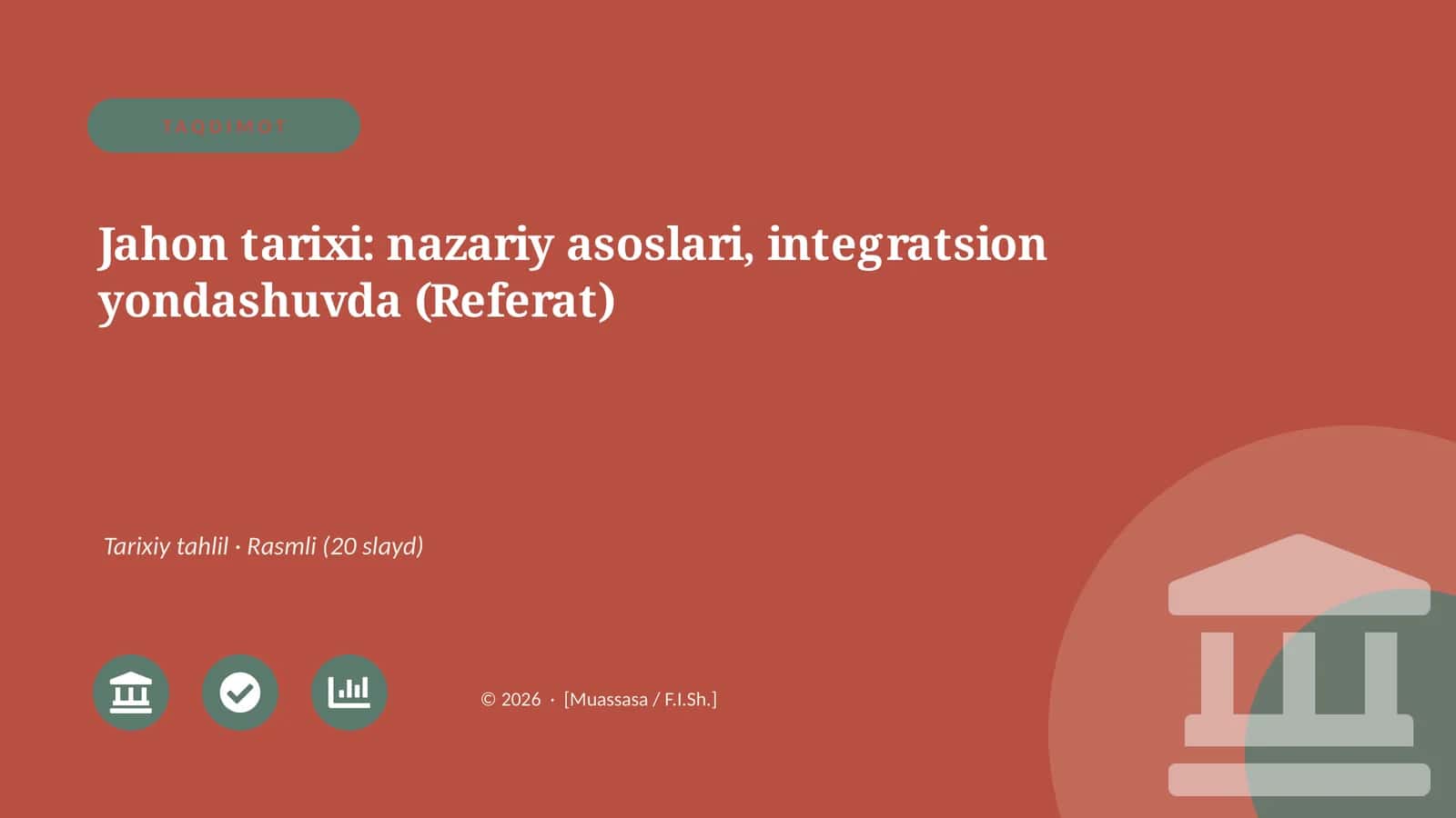 Jahon tarixi: nazariy asoslari, integratsion yondashuvda (Referat) 1