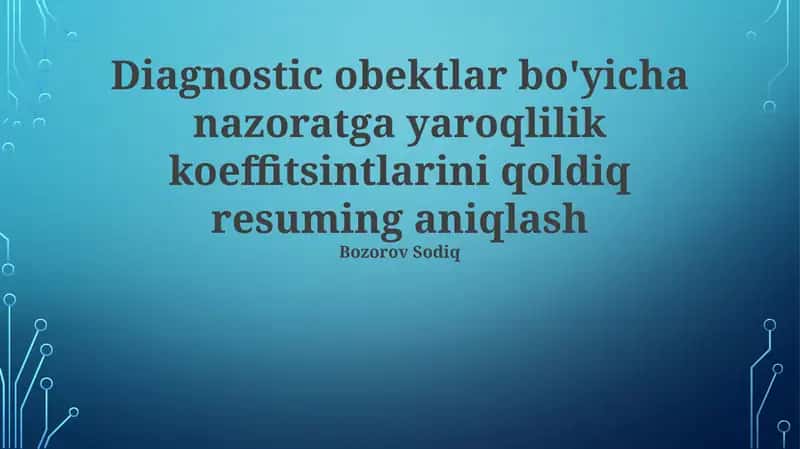 Diagnostic obektlar bo'yicha nazoratga yaroqlilik koeffitsintlarini qoldiq resuming aniqlash 1
