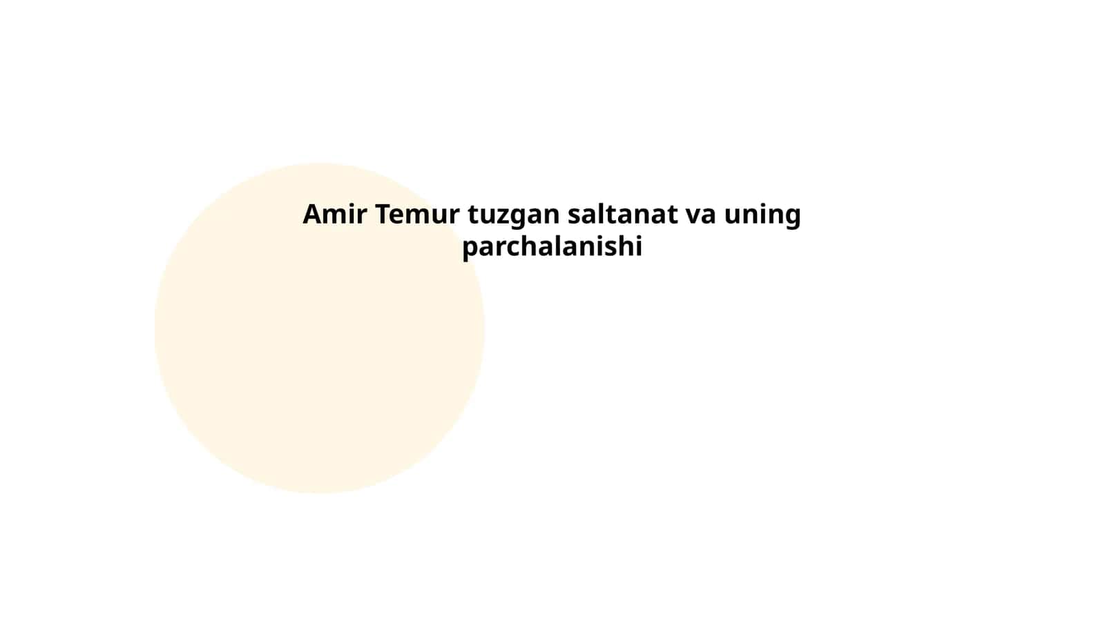 Amir Temur tuzgan saltanat va uning parchalanishi 1