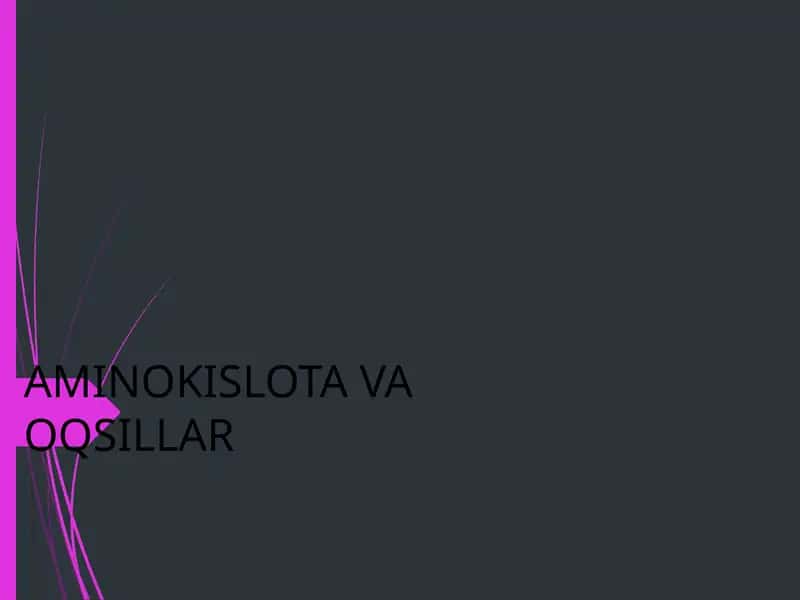 AMINOKISLOTA VA OQSILLAR 1